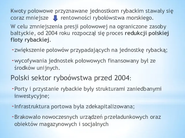 Kwoty połowowe przyznawane jednostkom rybackim stawały się coraz mniejsze rentowności