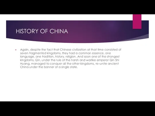 HISTORY OF CHINA Again, despite the fact that Chinese civilization