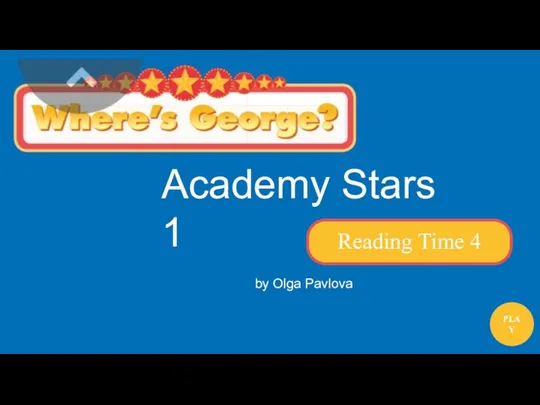 Where's George? Academy Stars 1. Reading Time 4