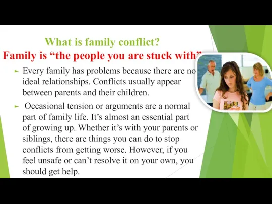 What is family conflict? Family is “the people you are