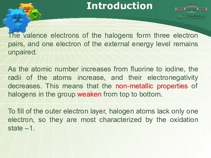 Introduction The valence electrons of the halogens form three electron