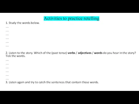 Activities to practice retelling 1. Study the words below. …