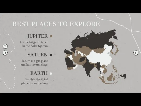 BEST PLACES TO EXPLORE JUPITER It’s the biggest planet in