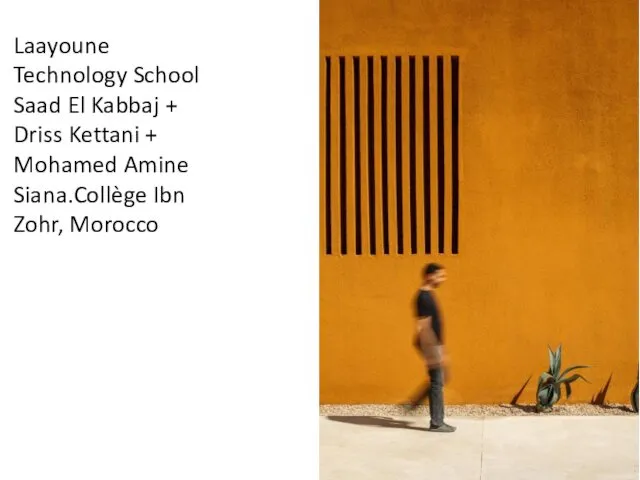 Laayoune Technology School Saad El Kabbaj + Driss Kettani + Mohamed Amine Siana.Collège Ibn Zohr, Morocco
