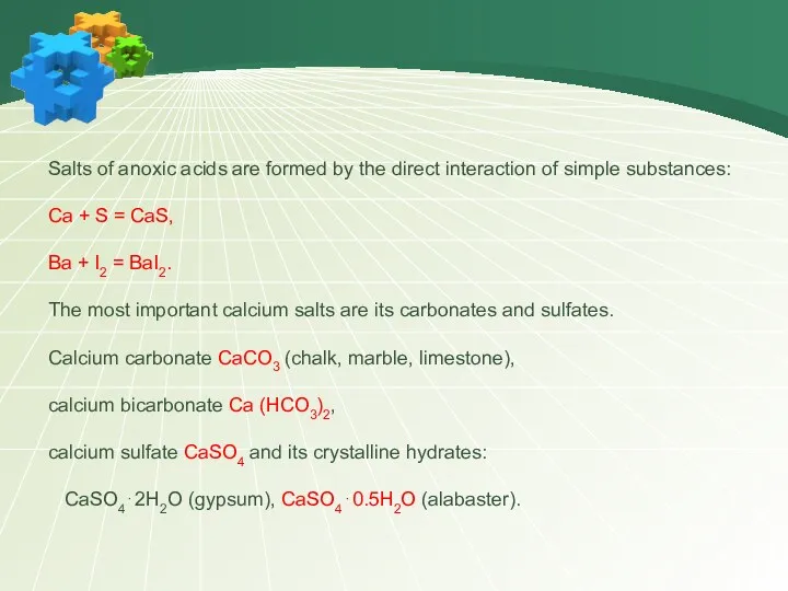 Salts of anoxic acids are formed by the direct interaction