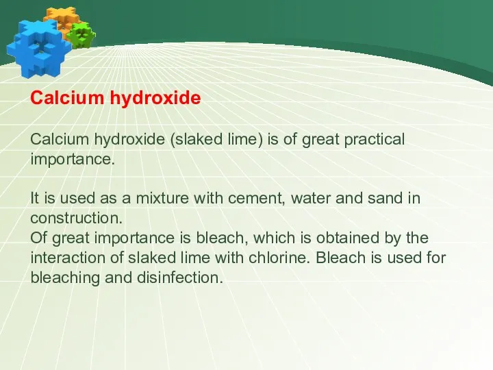 Calcium hydroxide Calcium hydroxide (slaked lime) is of great practical