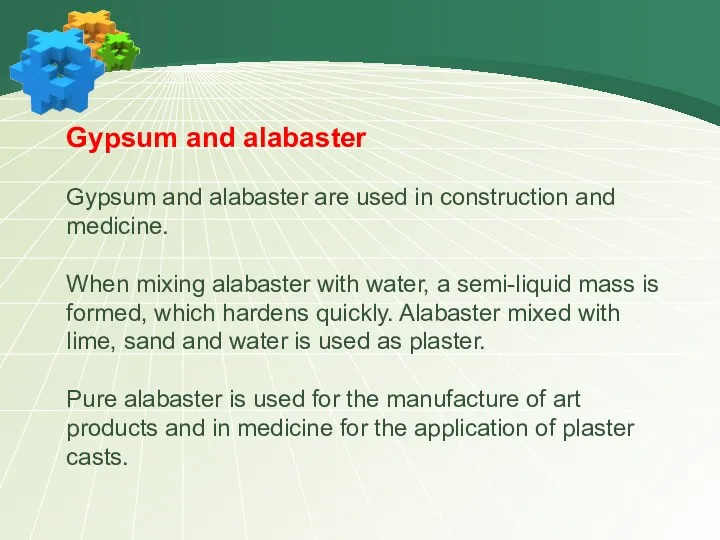 Gypsum and alabaster Gypsum and alabaster are used in construction