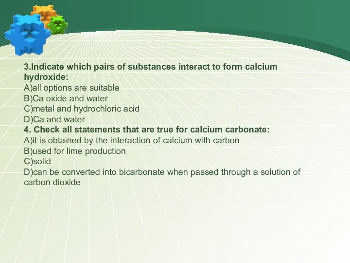 3.Indicate which pairs of substances interact to form calcium hydroxide: