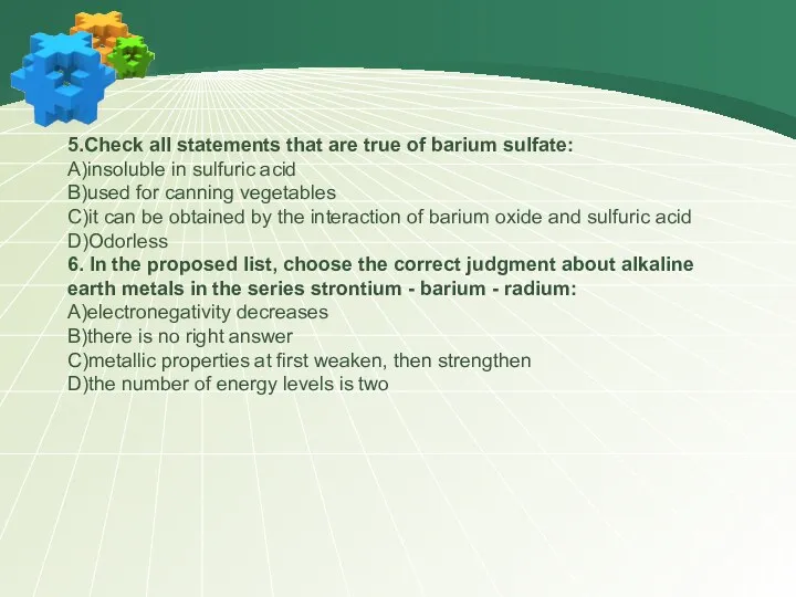 5.Check all statements that are true of barium sulfate: A)insoluble