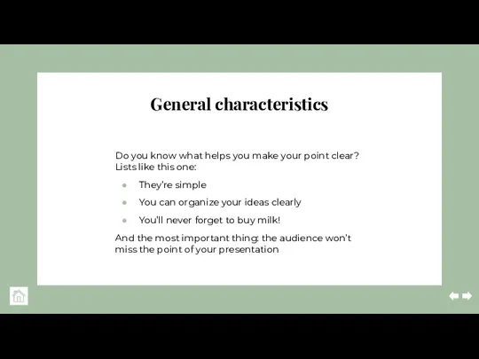 General characteristics Do you know what helps you make your point clear? Lists