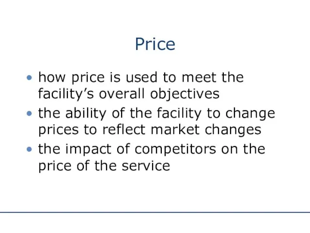 Price how price is used to meet the facility’s overall objectives the ability
