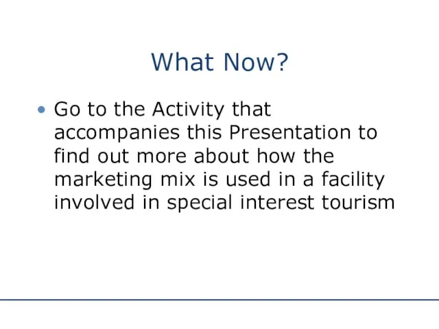 What Now? Go to the Activity that accompanies this Presentation