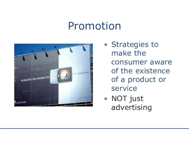 Promotion Strategies to make the consumer aware of the existence of a product