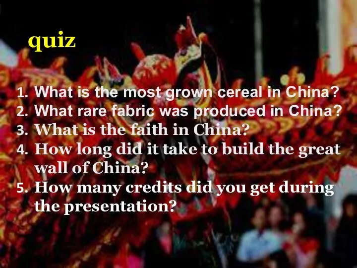 quiz What is the most grown cereal in China? What rare fabric was