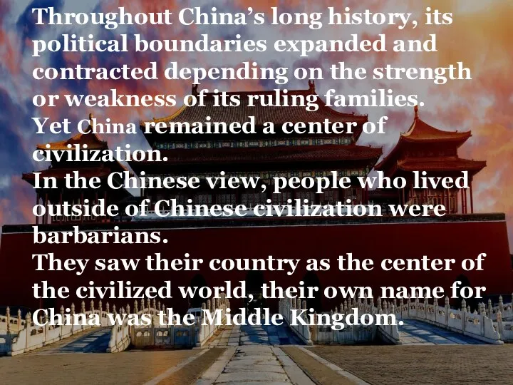 Throughout China’s long history, its political boundaries expanded and contracted depending on the