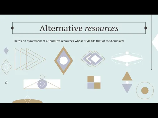 Alternative resources Here’s an assortment of alternative resources whose style fits that of this template: