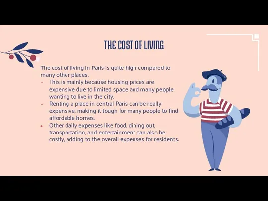 The cost of living in Paris is quite high compared