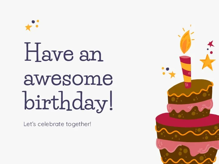 Have an awesome birthday! Let’s celebrate together!