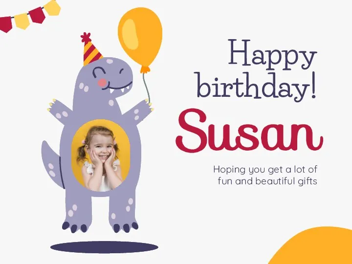 Happy birthday! Hoping you get a lot of fun and beautiful gifts Susan