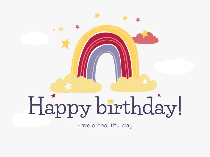 Happy birthday! Have a beautiful day!