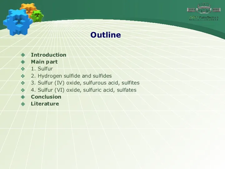 Outline Introduction Main part 1. Sulfur 2. Hydrogen sulfide and