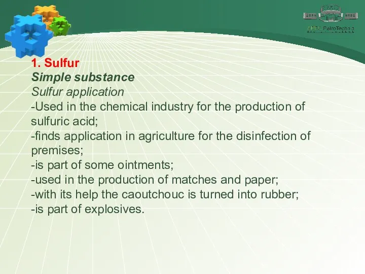 1. Sulfur Simple substance Sulfur application -Used in the chemical