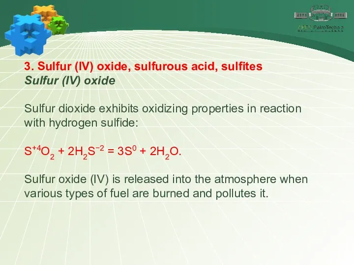 3. Sulfur (IV) oxide, sulfurous acid, sulfites Sulfur (IV) oxide