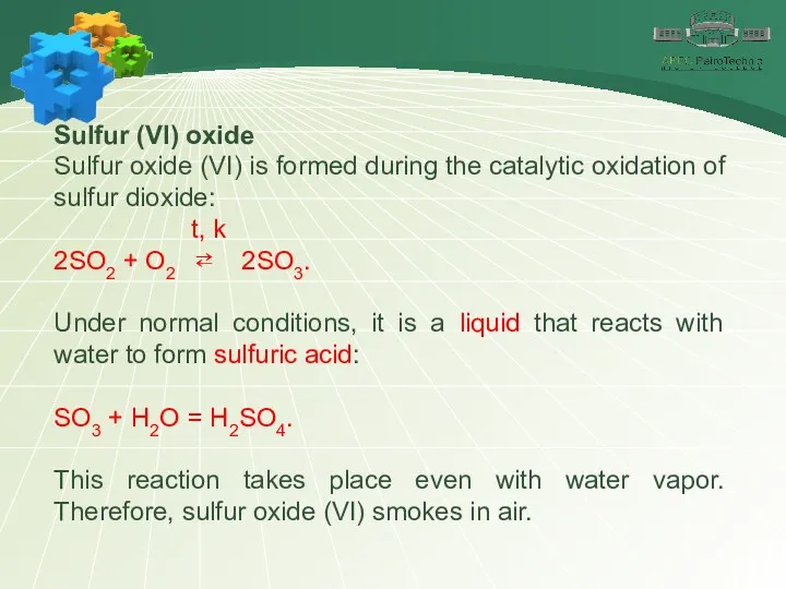 Sulfur (VI) oxide Sulfur oxide (VI) is formed during the