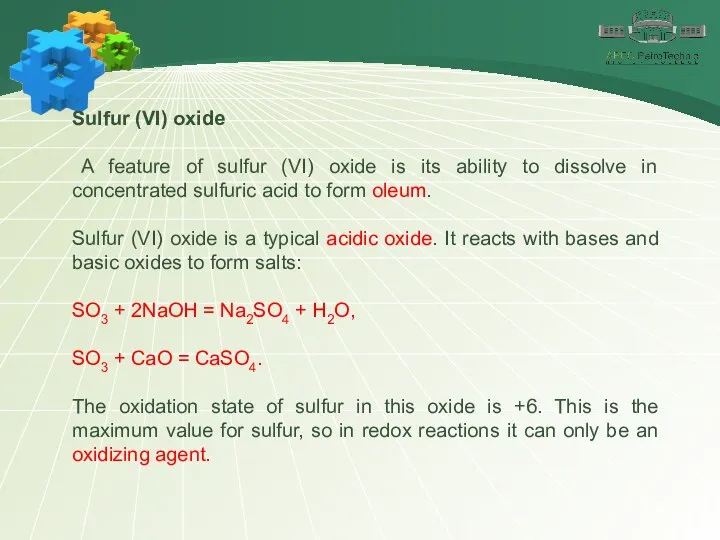 Sulfur (VI) oxide A feature of sulfur (VI) oxide is