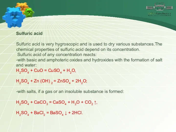 Sulfuric acid Sulfuric acid is very hygroscopic and is used