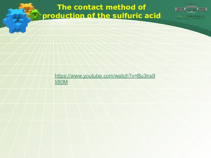 The contact method of production of the sulfuric acid https://www.youtube.com/watch?v=Bu3ns9Ii80M