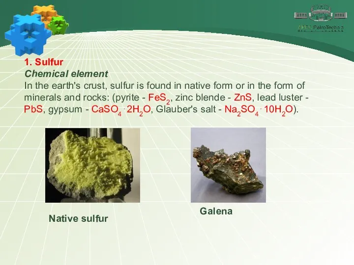 1. Sulfur Chemical element In the earth's crust, sulfur is