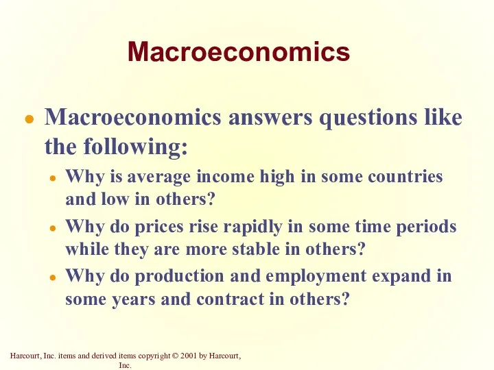 Macroeconomics Macroeconomics answers questions like the following: Why is average