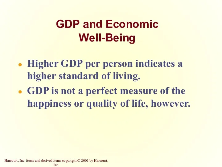 GDP and Economic Well-Being Higher GDP per person indicates a