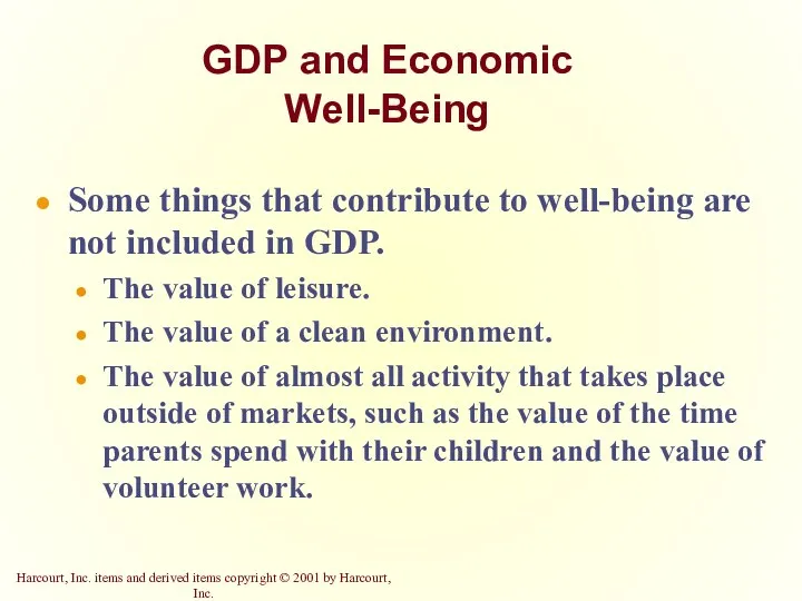 GDP and Economic Well-Being Some things that contribute to well-being