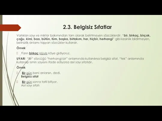 2.3. Belgisiz Sıfatlar Varlıkları sayı ve miktar bakımından tam olarak