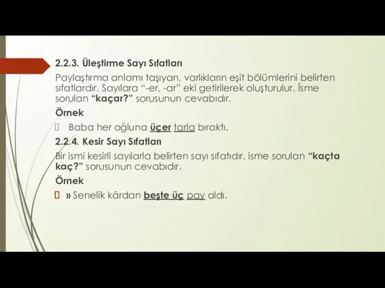 2.2.3. Üleştirme Sayı Sıfatları Paylaştırma anlamı taşıyan, varlıkların eşit bölümlerini