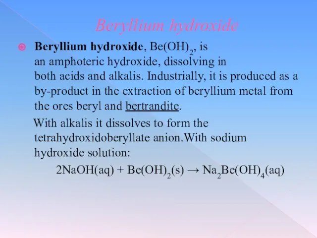 Beryllium hydroxide Beryllium hydroxide, Be(OH)2, is an amphoteric hydroxide, dissolving
