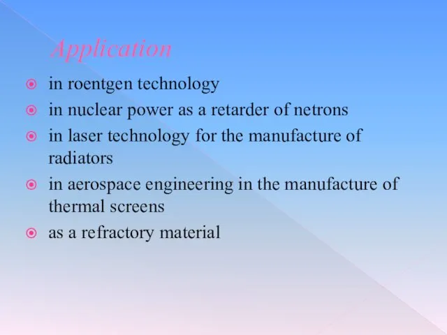 Application in roentgen technology in nuclear power as a retarder