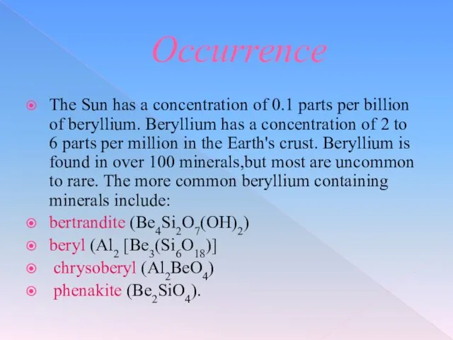 Occurrence The Sun has a concentration of 0.1 parts per