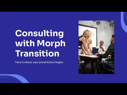 Consulting with Morph Transition