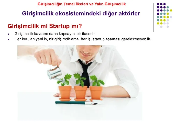 Girişimcilik mi Startup mı? Girişimcilik kavramı daha kapsayıcı bir ifadedir.