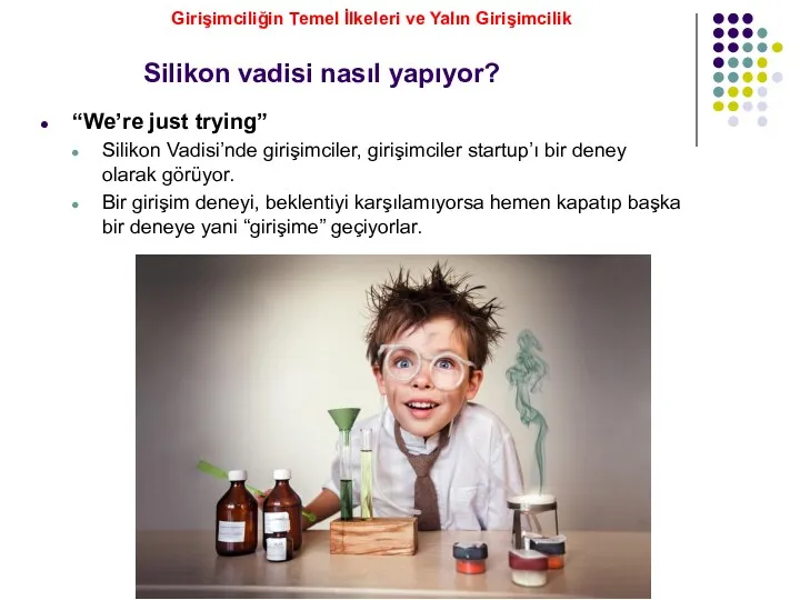 Silikon vadisi nasıl yapıyor? “We’re just trying” Silikon Vadisi’nde girişimciler,