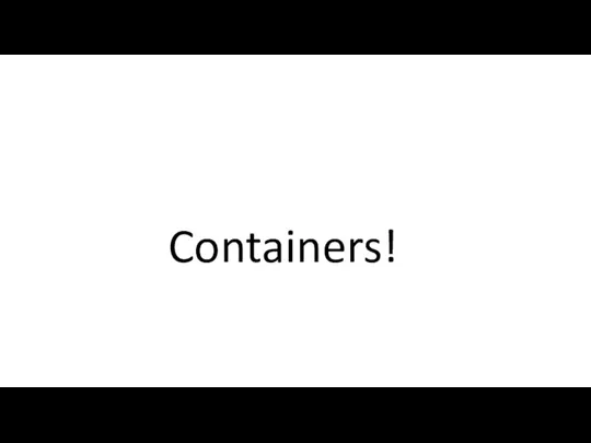 Containers!
