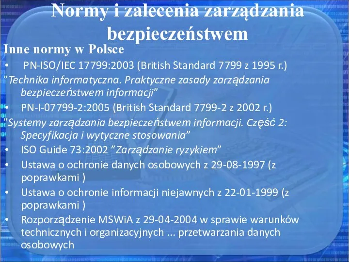 Normy i zalecenia zarządzania bezpieczeństwem Inne normy w Polsce PN-ISO/IEC