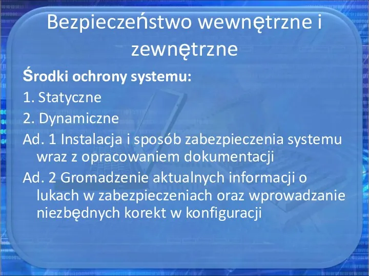 Bezpieczeństwo wewnętrzne i zewnętrzne Środki ochrony systemu: 1. Statyczne 2.