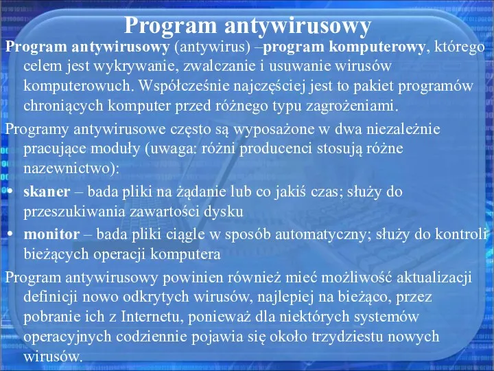 Program antywirusowy Program antywirusowy (antywirus) –program komputerowy, którego celem jest