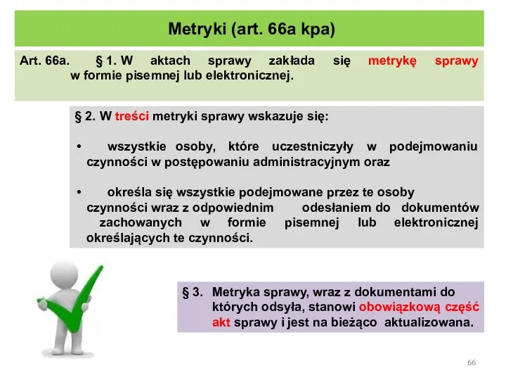 Metryki (art. 66a kpa) Art. 66a. § 1. W aktach