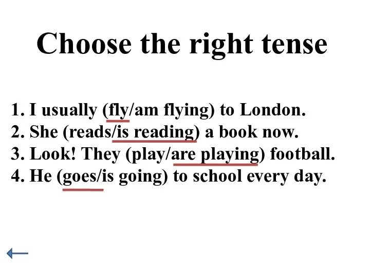 Choose the right tense 1. I usually (fly/am flying) to