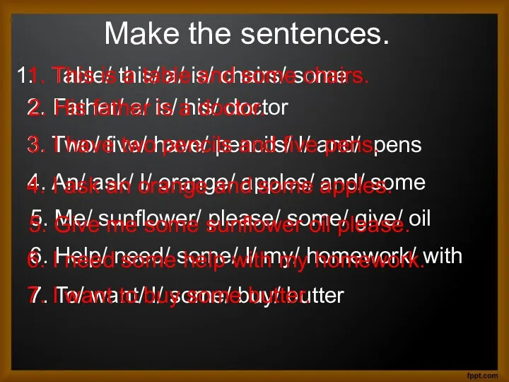 Make the sentences. Table/ this/ a/ is/ chairs/ some 2.